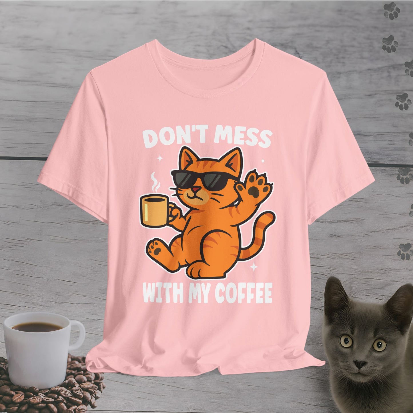 Don't Mess with My Coffee T-Shirt