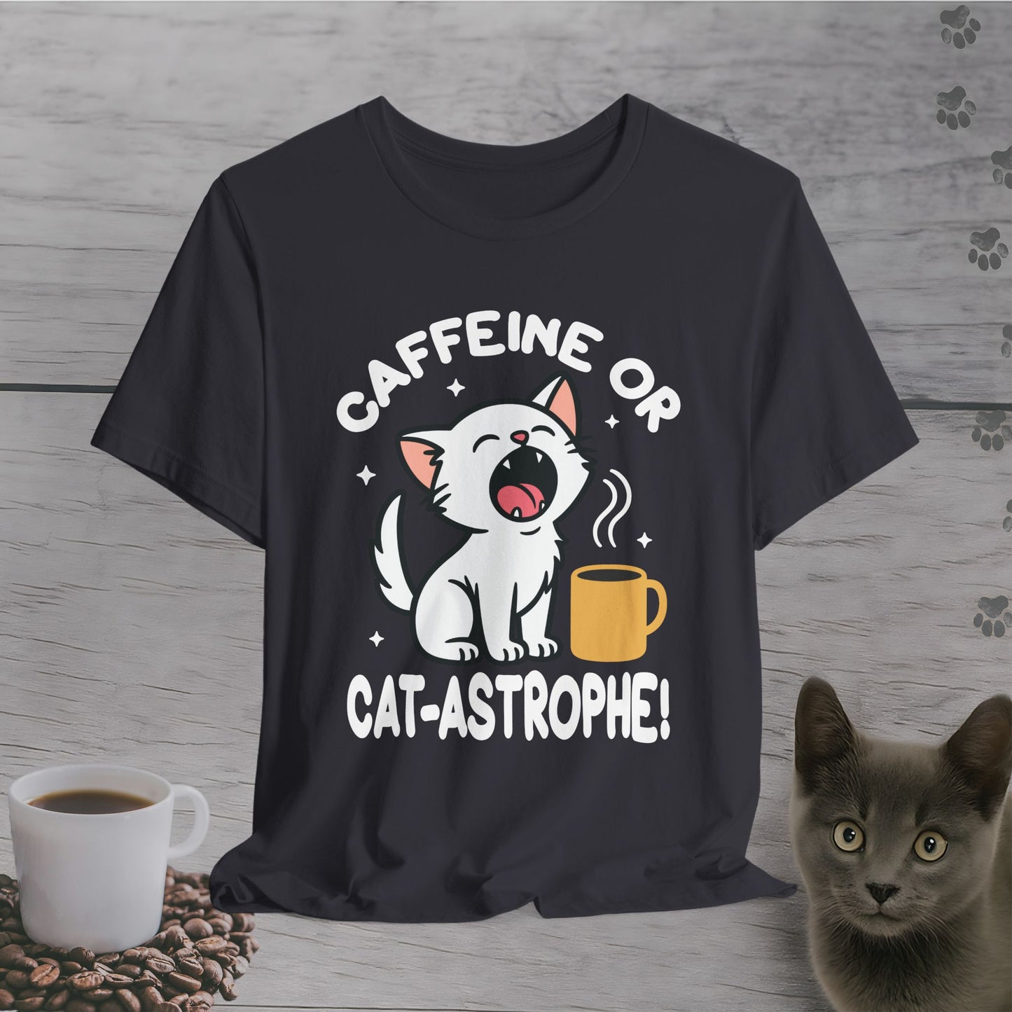 Caffeine or Cat-astrophe T-Shirt