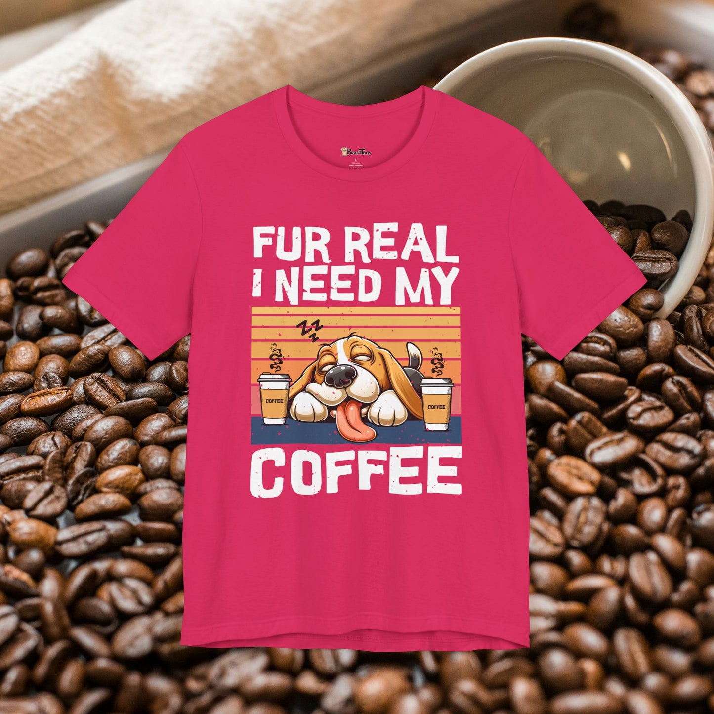 Fur Real, I Need My Coffee T-Shirt