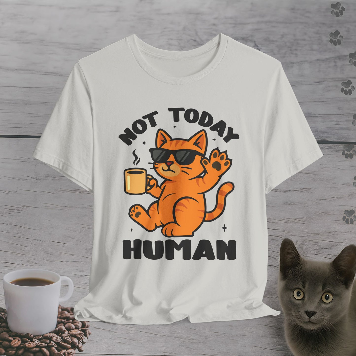 Not Today Human T-Shirt
