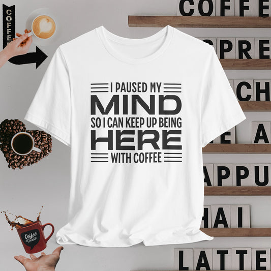Peaceful Mind, Coffee Time T-Shirt