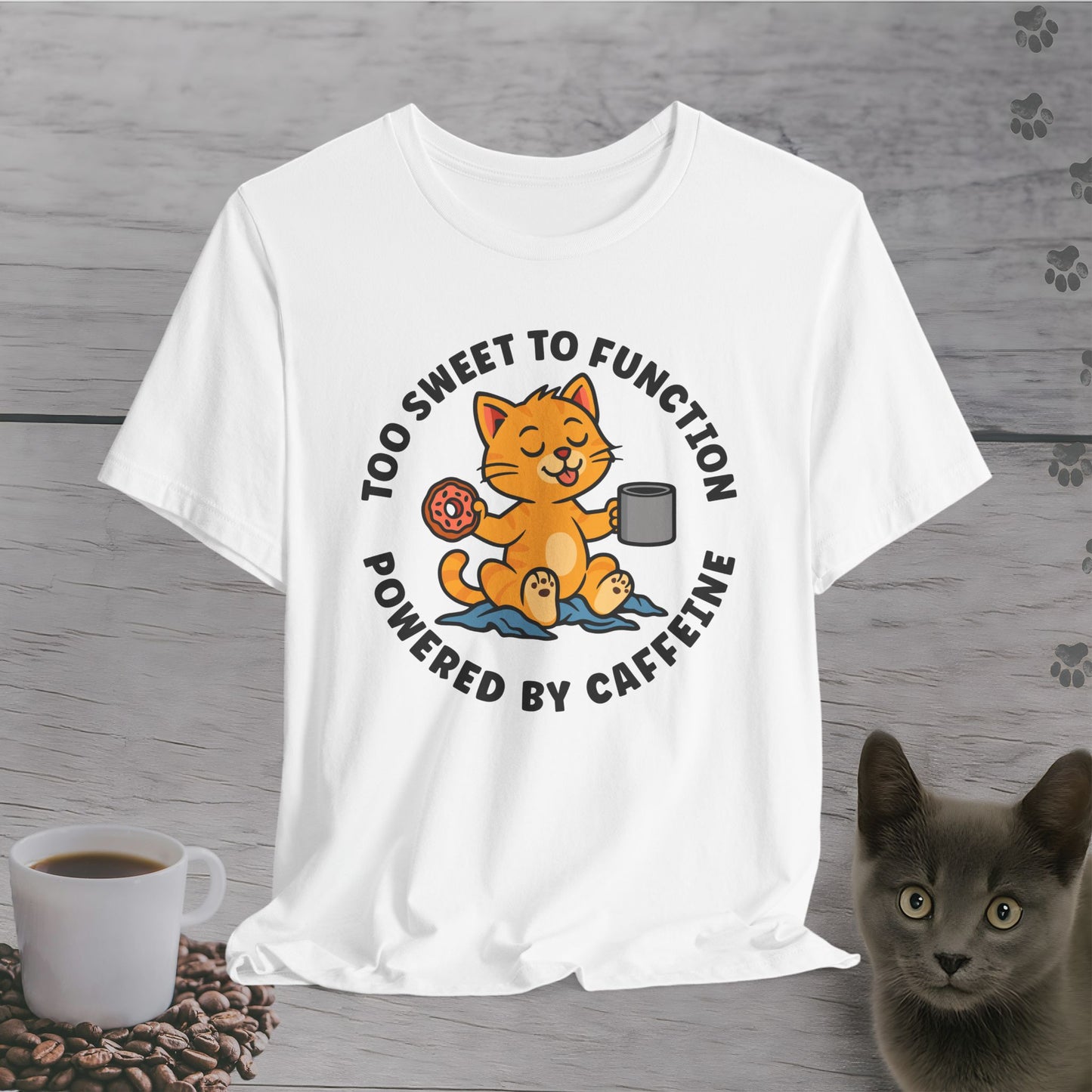 Too Sweet to Function Cat T-Shirt