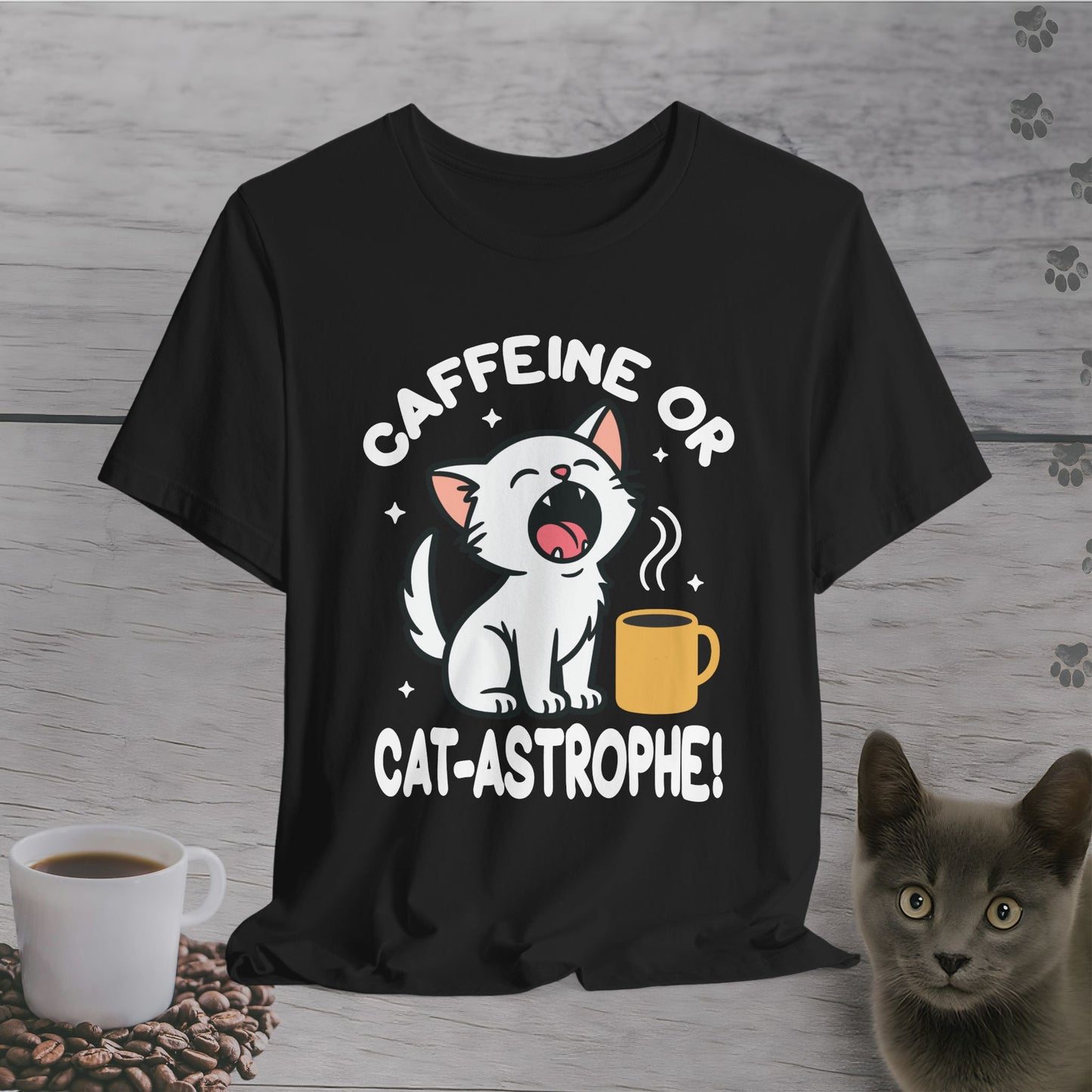 Caffeine or Cat-astrophe T-Shirt