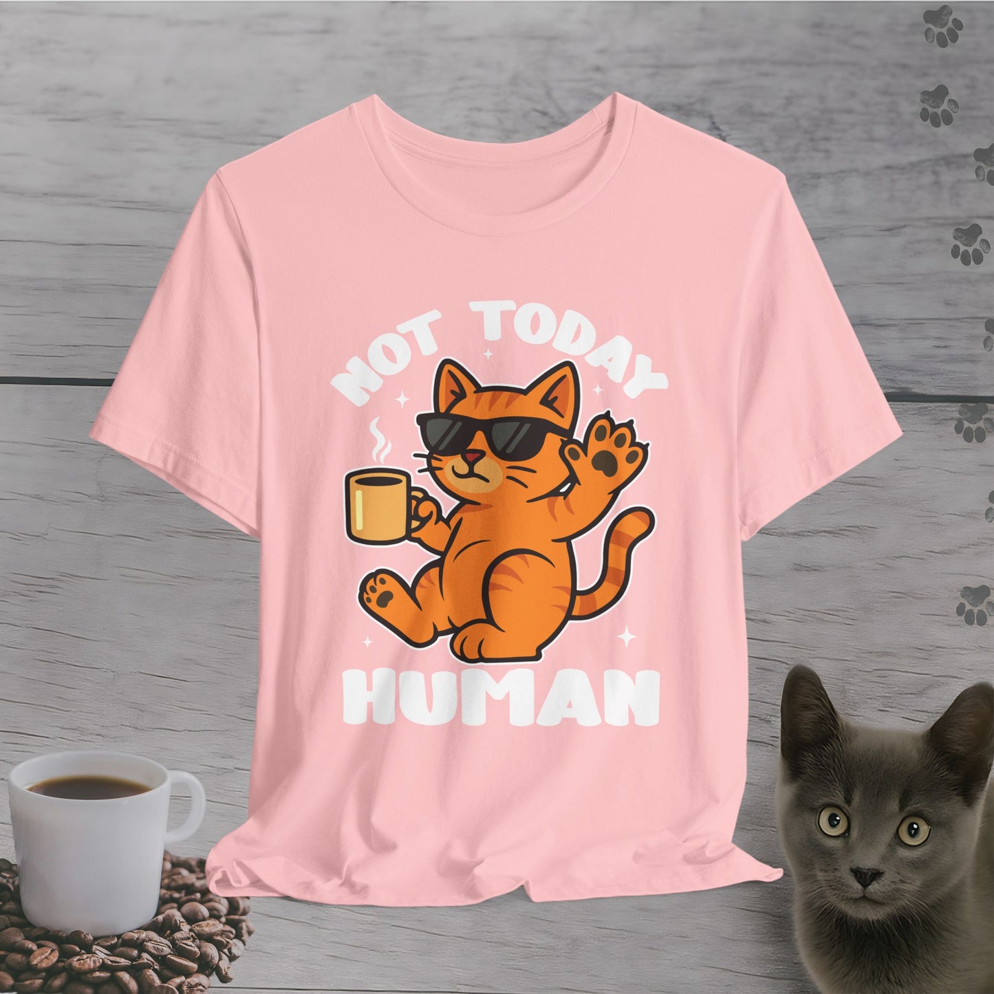 Not Today Human T-Shirt