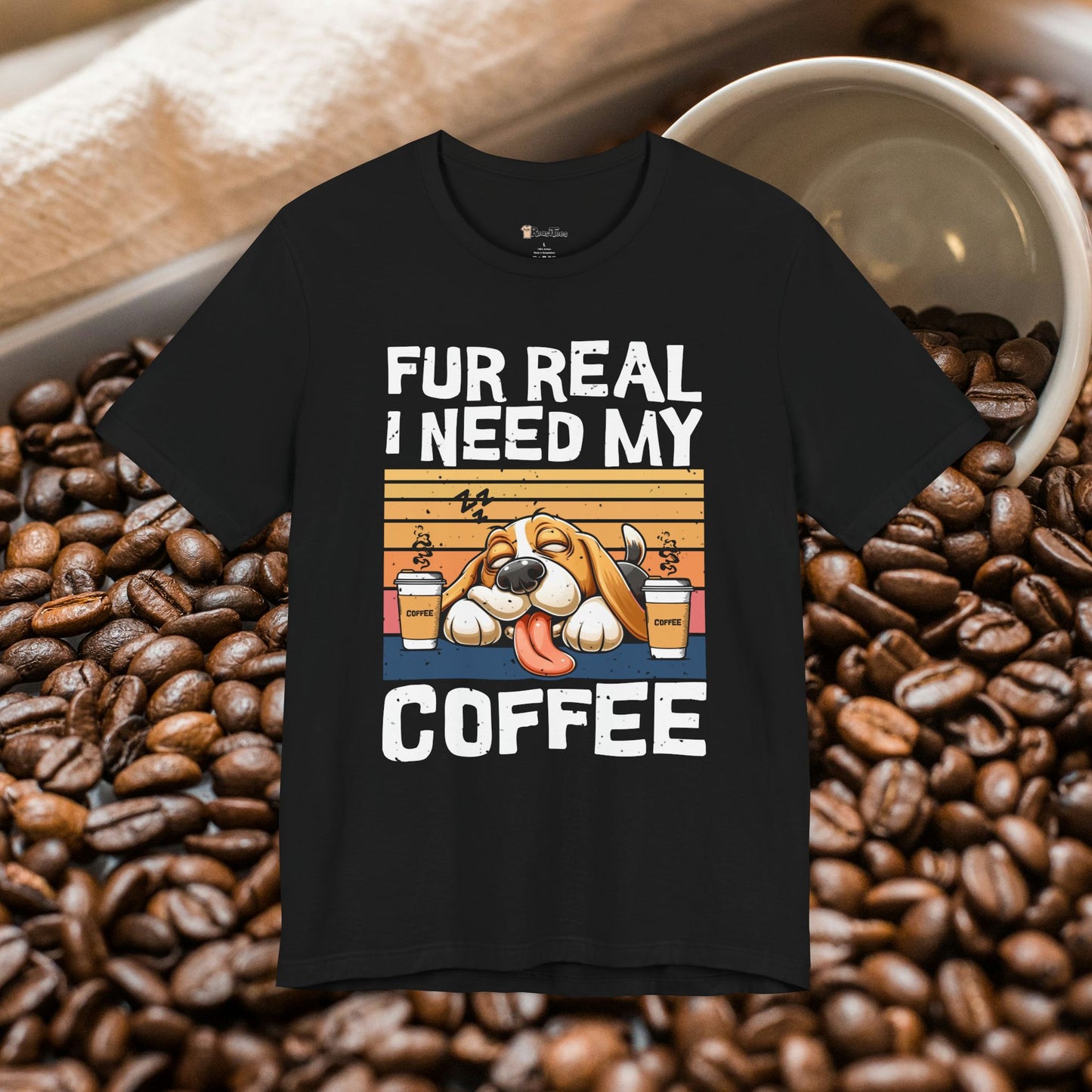 Fur Real, I Need My Coffee T-Shirt