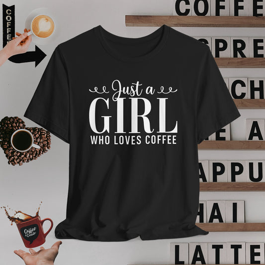 Cute Just a Girl Who Loves Coffee T-Shirt