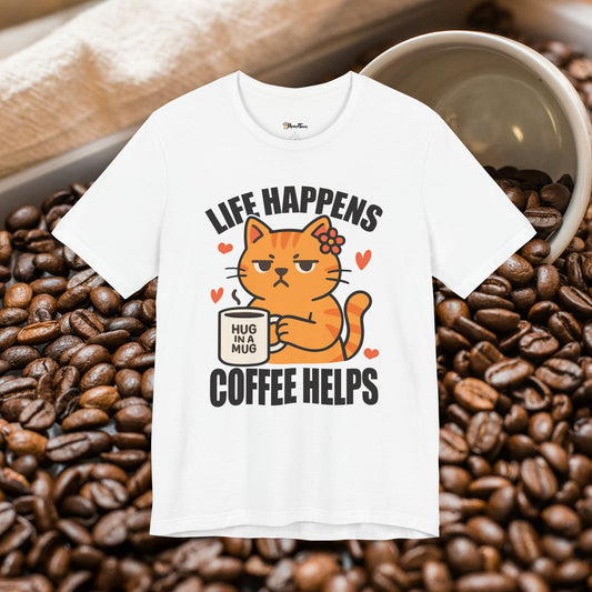 Life Happens Coffee Helps T-Shirt
