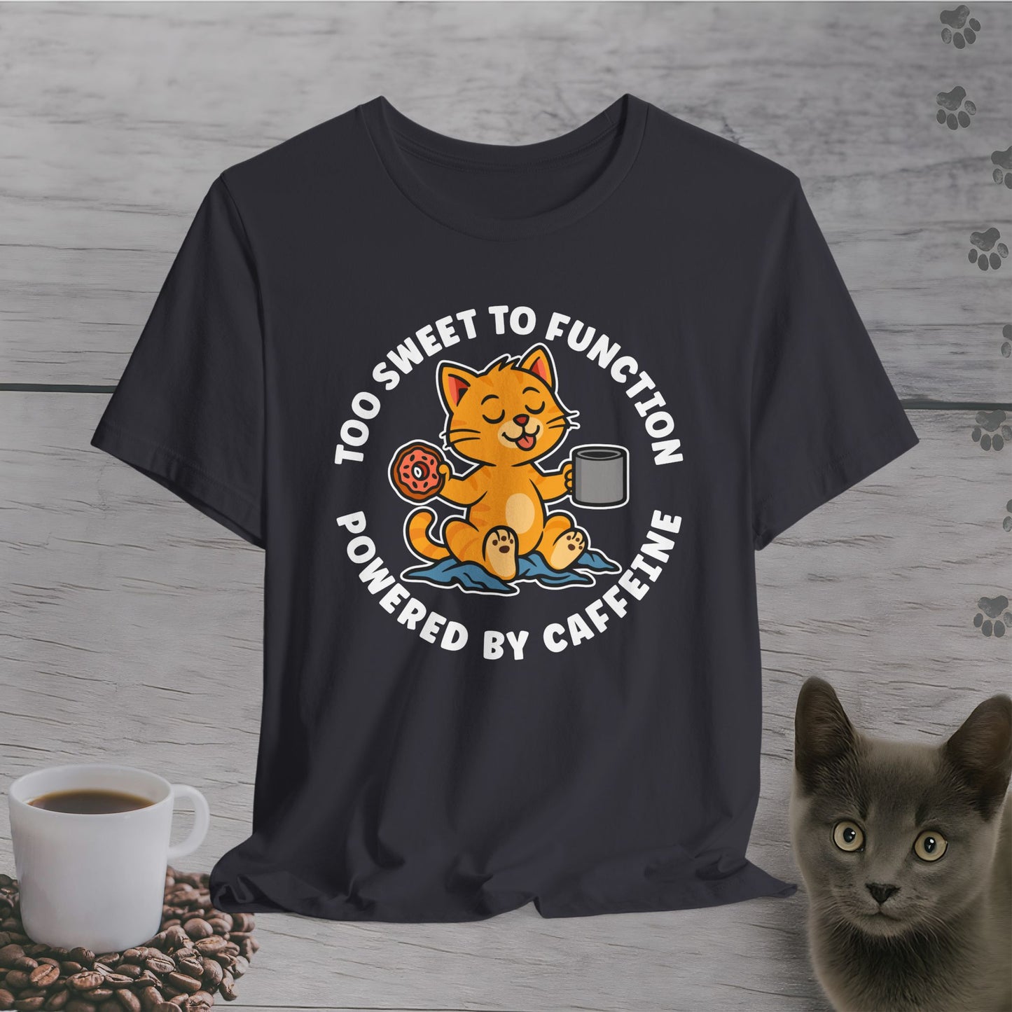 Too Sweet to Function Cat T-Shirt
