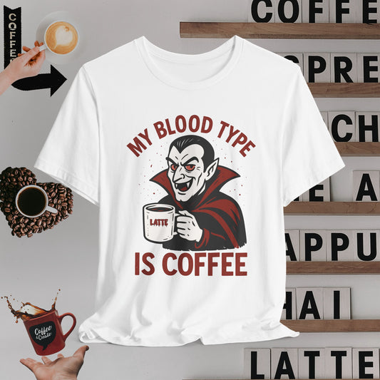 Coffee Is My Blood Type T-Shirt