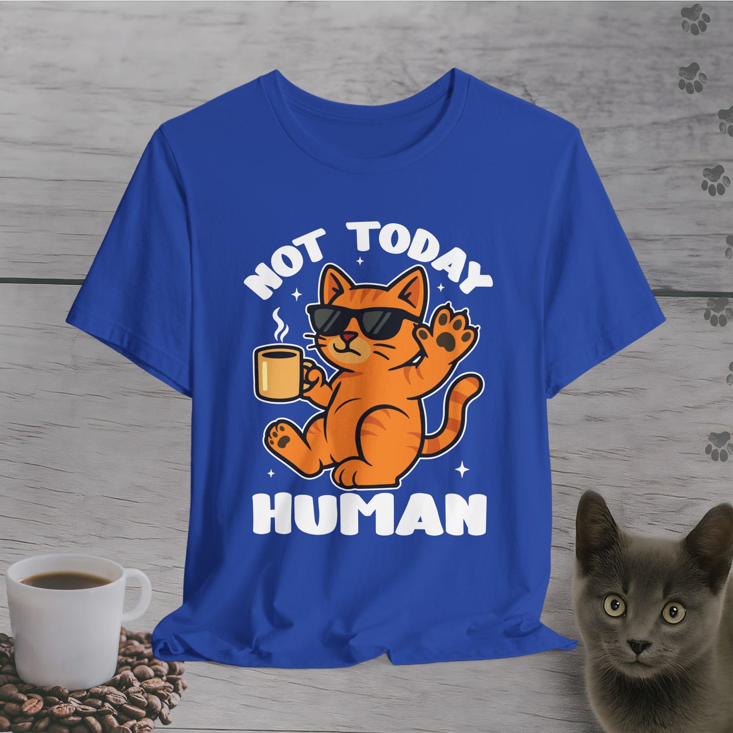 Not Today Human T-Shirt
