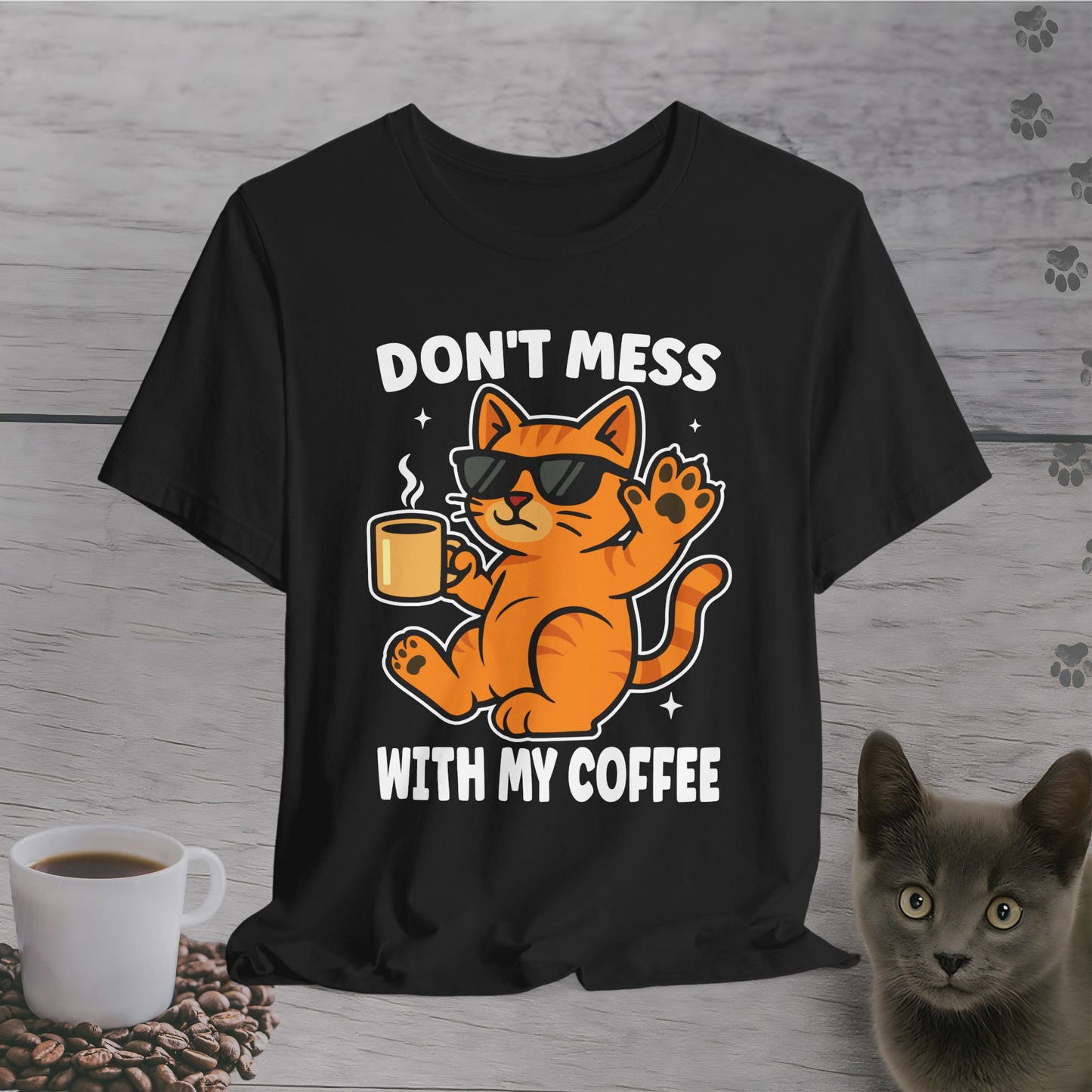 Don't Mess with My Coffee T-Shirt