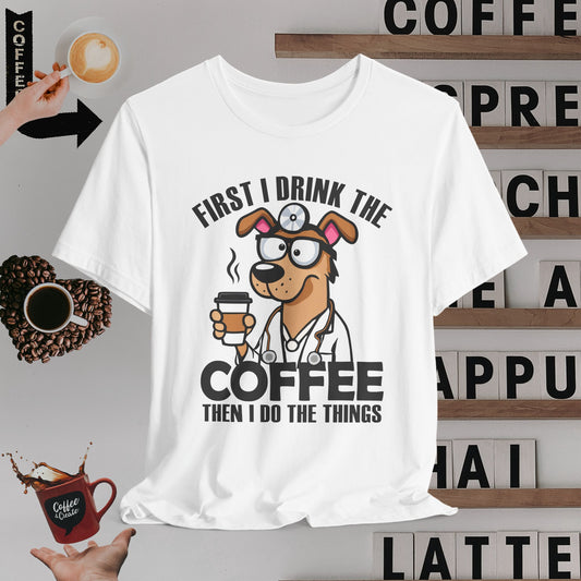 Then I Do The Things Dog T-Shirt