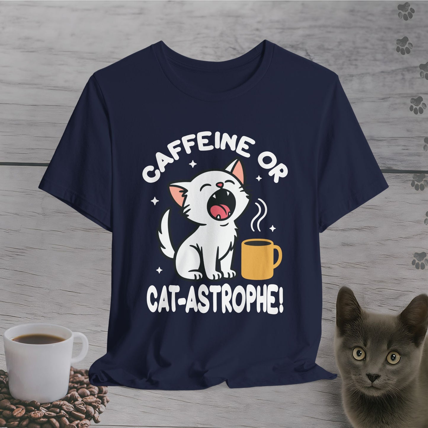 Caffeine or Cat-astrophe T-Shirt