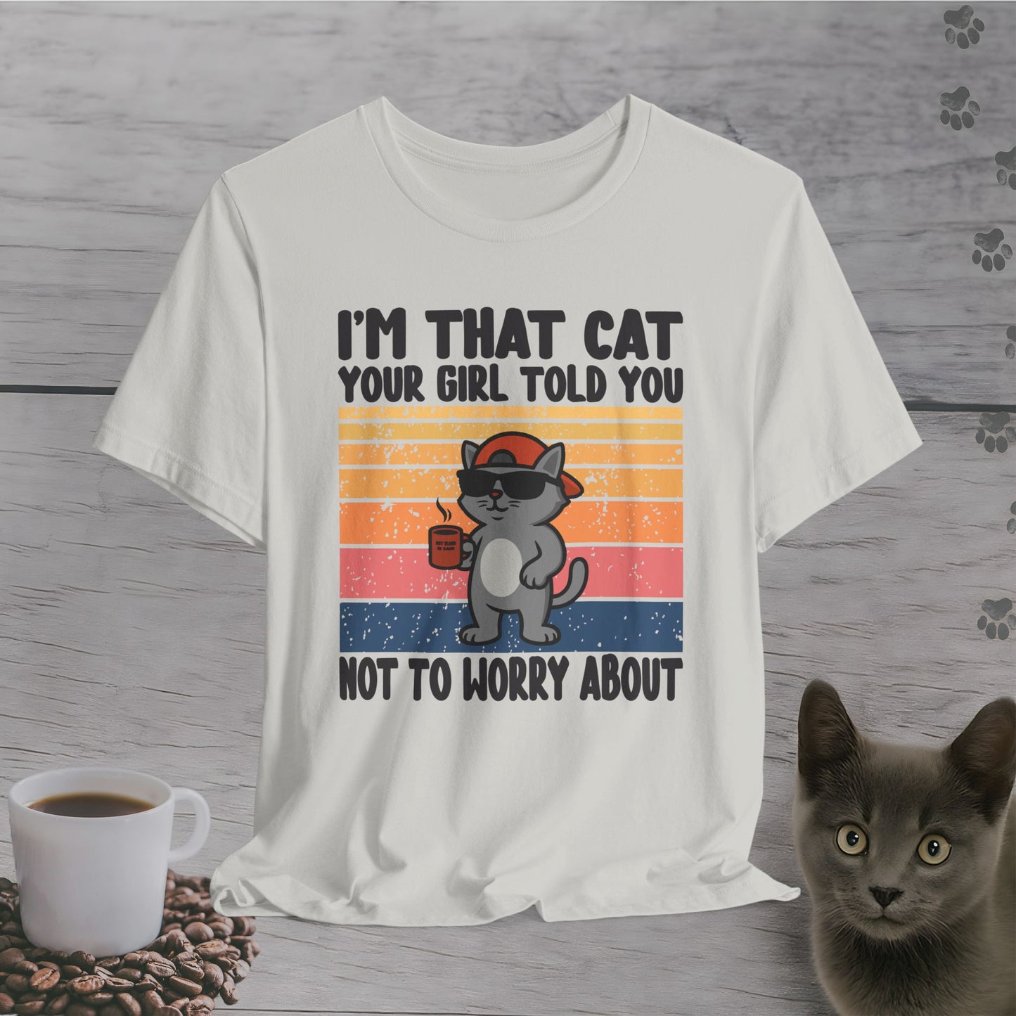 The Cat She Warned You About T-Shirt