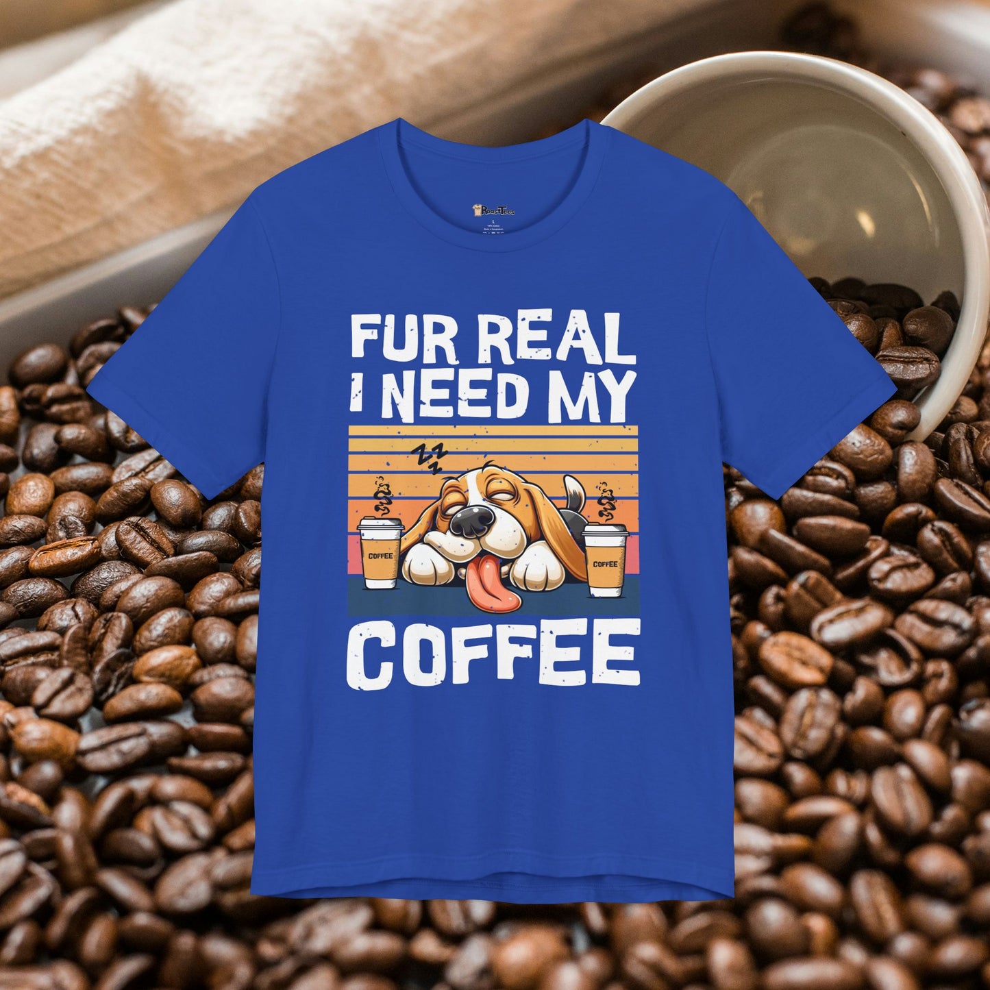 Fur Real, I Need My Coffee T-Shirt