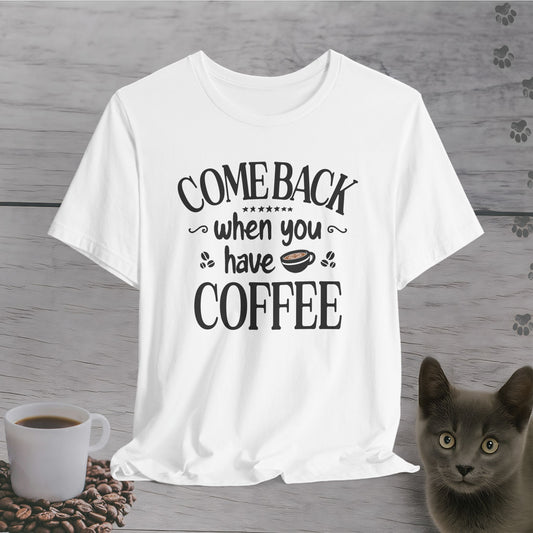 Bring Coffee Or Leave T-Shirt