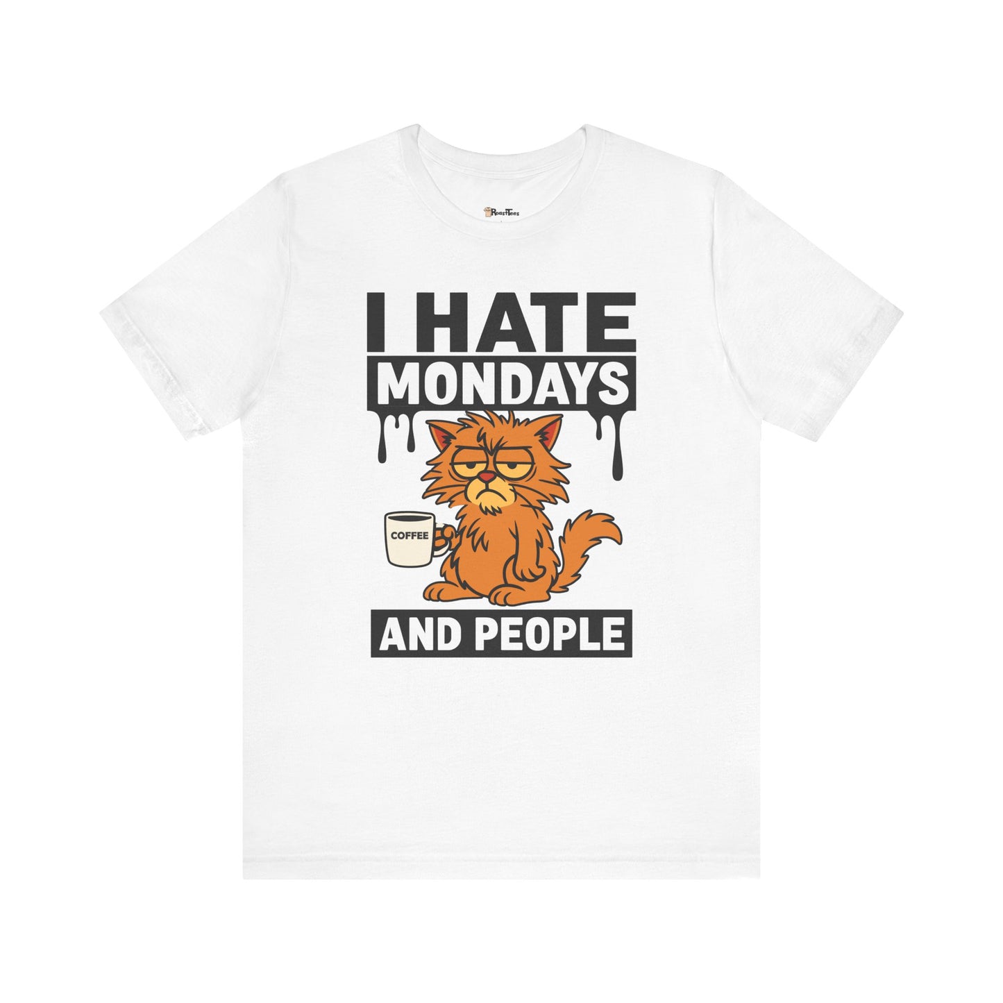 I Hate Mondays & People T-Shirt
