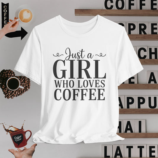 Simple Just a Girl Who Loves Coffee T-Shirt
