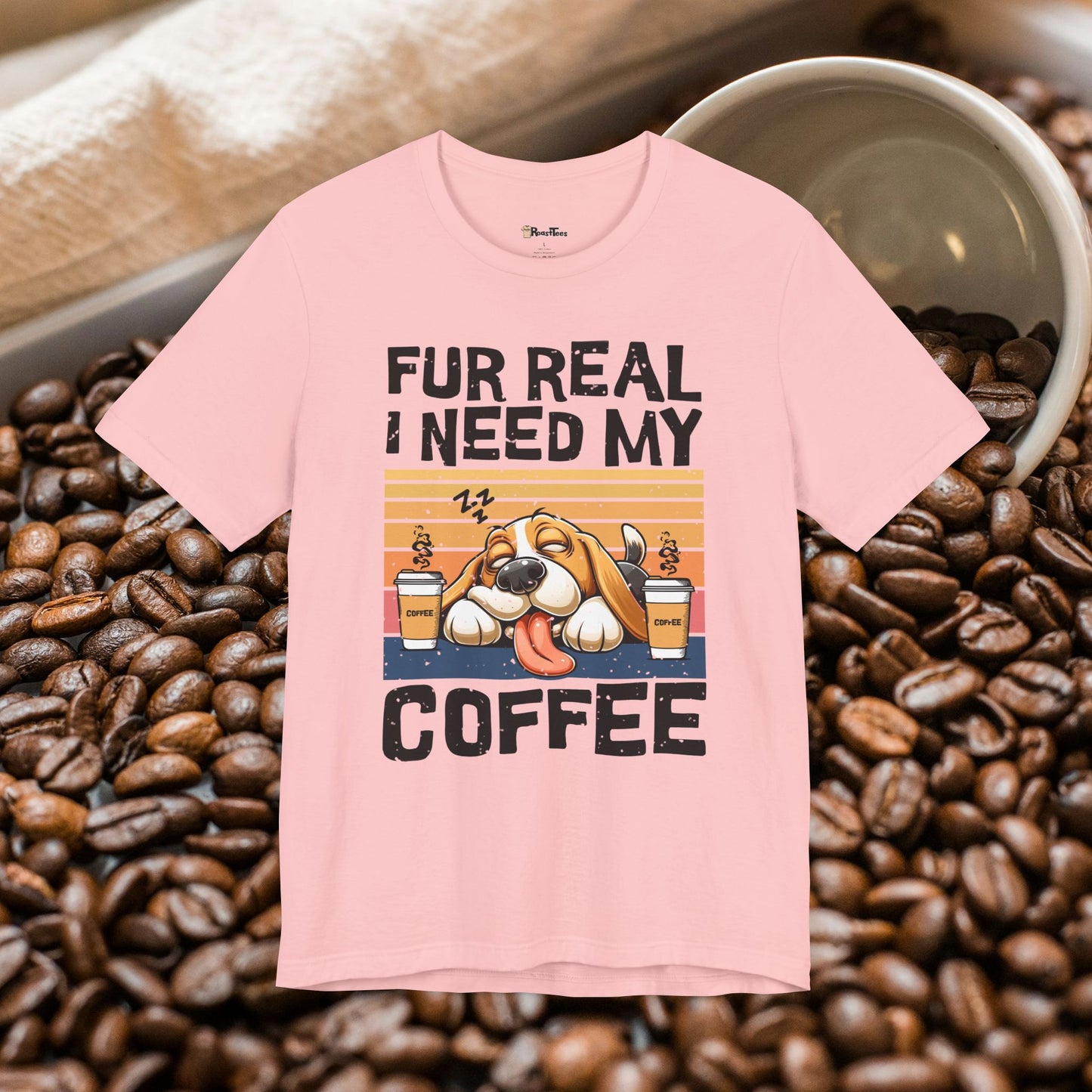 Fur Real, I Need My Coffee T-Shirt