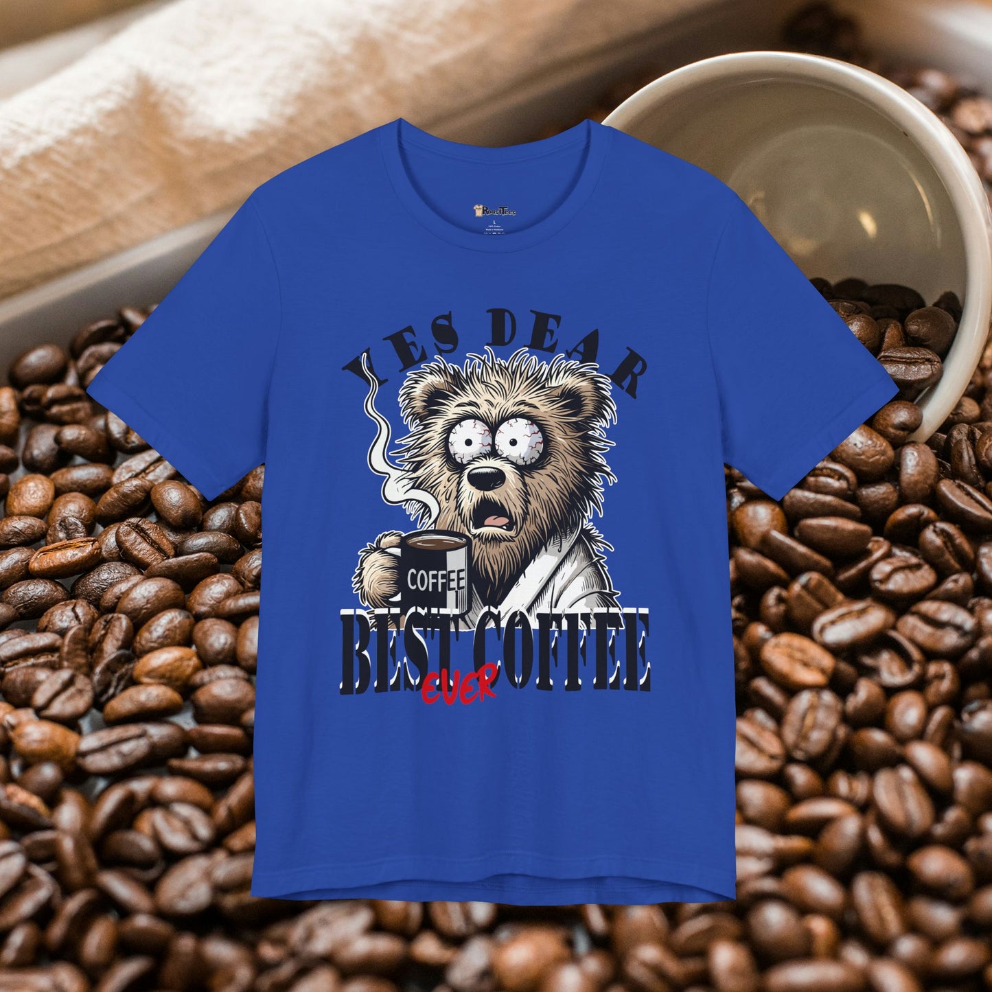 Yes Dear Best Coffee Ever T-Shirt